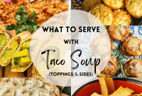 What to Serve with Taco Soup: 20 Toppings and Sides