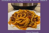 Episode 20: Instant Pot Spaghetti with Meat Sauce